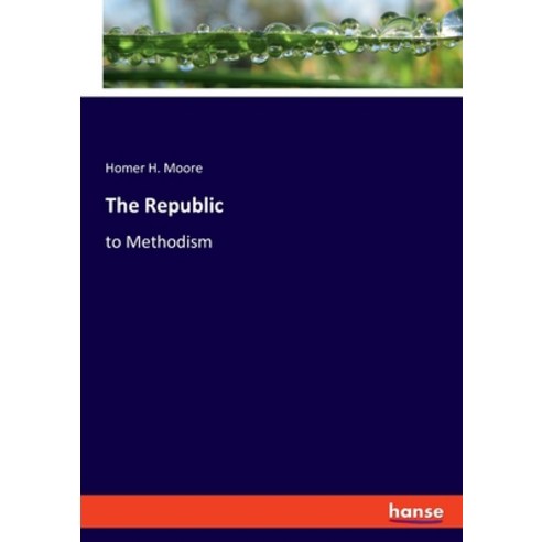 (영문도서) The Republic: to Methodism Paperback, Hansebooks, English, 9783348081290
