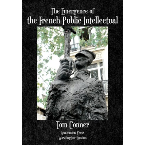 (영문도서) The Emergence of the French Public Intellectual Hardcover, Academica Press, English, 9781680536843