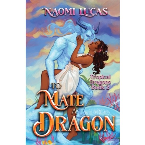 (영문도서) To Mate A Dragon Paperback, Naomi Lucas, English, 9798987221365