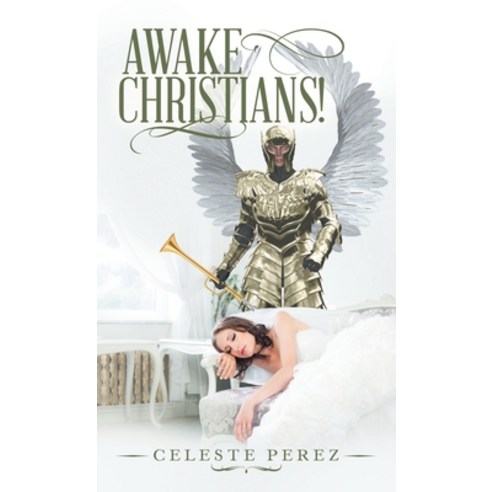 (영문도서) Awake Christians! Hardcover, WestBow Press, English, 9781664257306