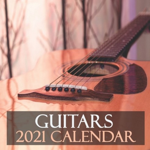 Guitars 2021 Calendar: 2021 Wall Calendar 12 Months (8.5x8.5 inch) Paperback, Independently Published, English, 9798583986927
