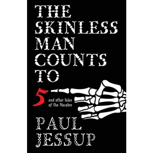 (영문도서) The Skinless Man Counts to Five Paperback, Underland Press, English, 9781630230760