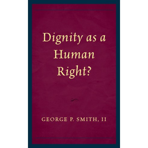 Dignity as a Human Right? Paperback, Lexington Books