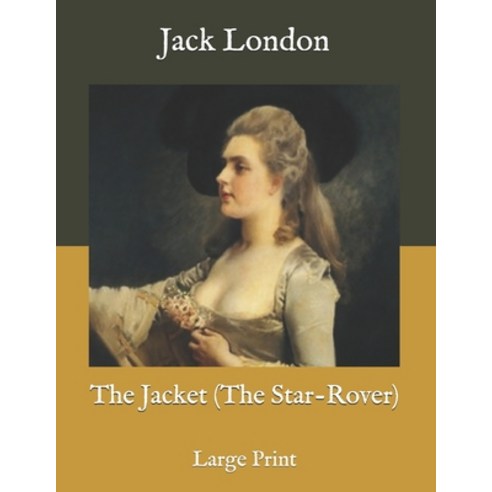 The Jacket (The Star-Rover): Large Print Paperback, Independently Published, English, 9798587328983