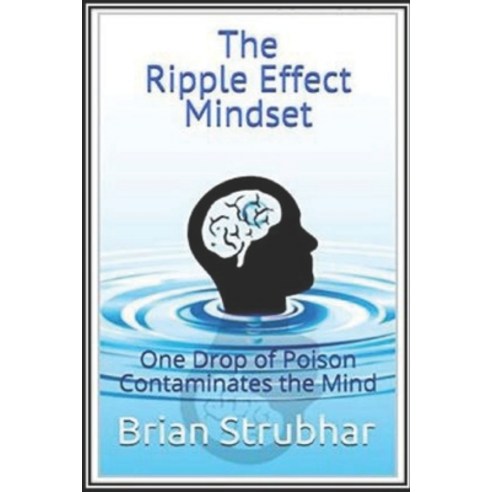 (영문도서) The Ripple Effect Mindset: One drop of poison contaminates the mind Paperback, Independently Published, English, 9781793133267