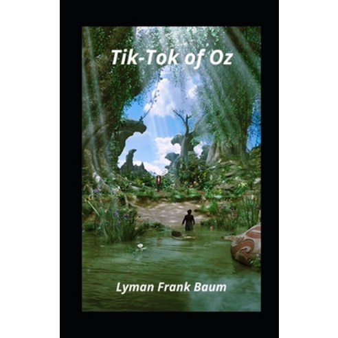 Tik-Tok of Oz illustrated Paperback, Independently Published, English, 9798729765652