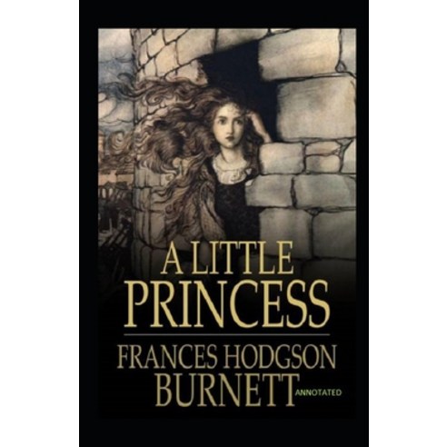 A Little Princess: Children''s Classic Fiction Literature being told the story of Sara with Summery ... Paperback, Independently Published, English, 9798725773088