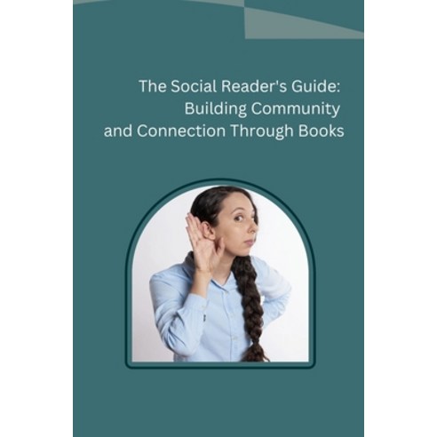 (영문도서) The Social Reader''s Guide: Building Community and Connection Through Books Paperback, Self, English, 9781088177372