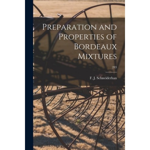 (영문도서) Preparation and Properties of Bordeaux Mixtures; 283 Paperback, Hassell Street Press, English, 9781015044678