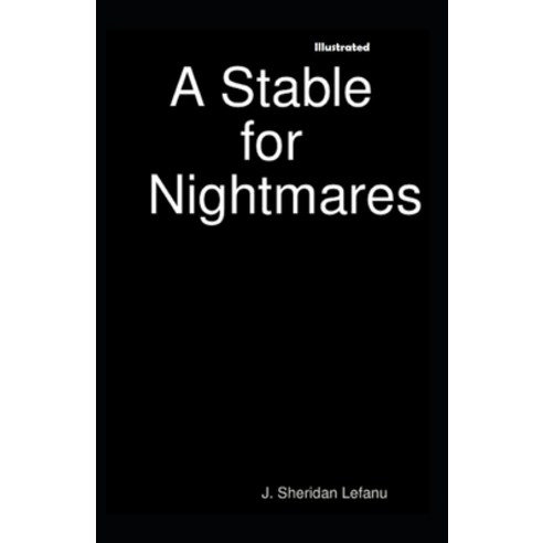 A Stable for Nightmares Illustrated Paperback, Independently Published, English, 9798707025174
