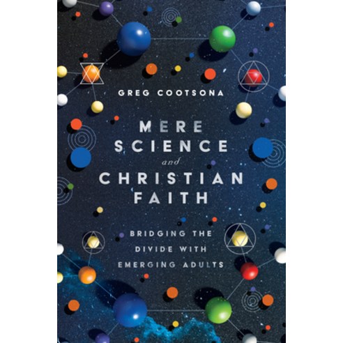(영문도서) Mere Science and Christian Faith: Bridging the Divide with Emerging Adults Paperback, IVP, English, 9780830838141