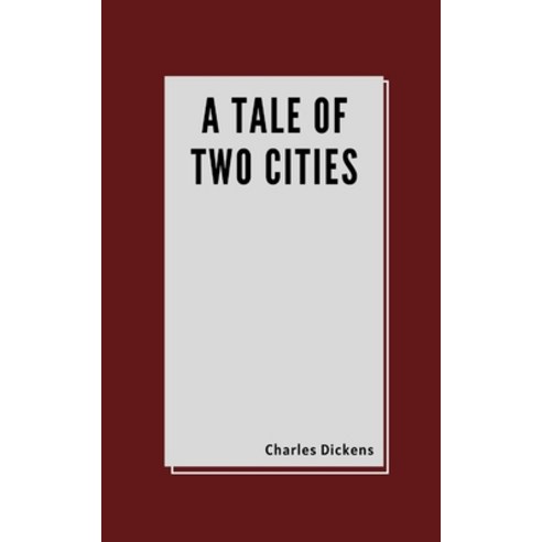 A Tale of Two Cities by Charles Dickens Paperback, Independently Published, English, 9798580003405