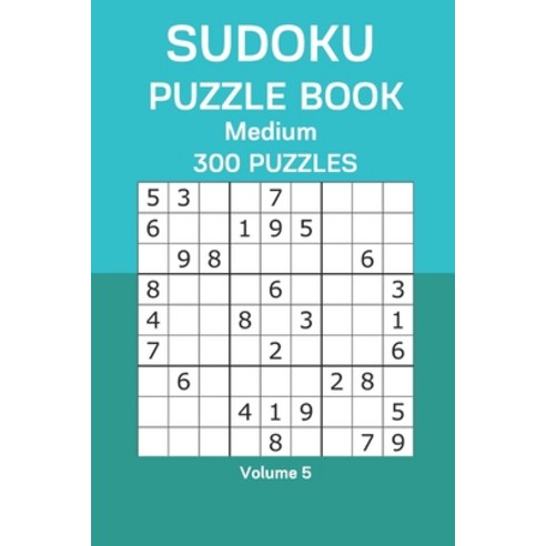 Sudoku Puzzle Book Medium: 300 Puzzles Volume 5 Paperback, Independently Published