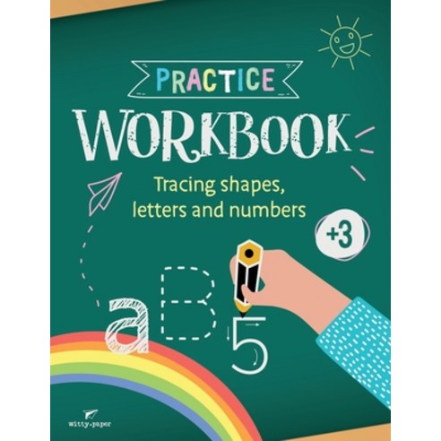 Practice Workbook: Tracing shapes letters and numbers for kids ages +3 (8.5 x 11 inches) Paperback, Independently Published