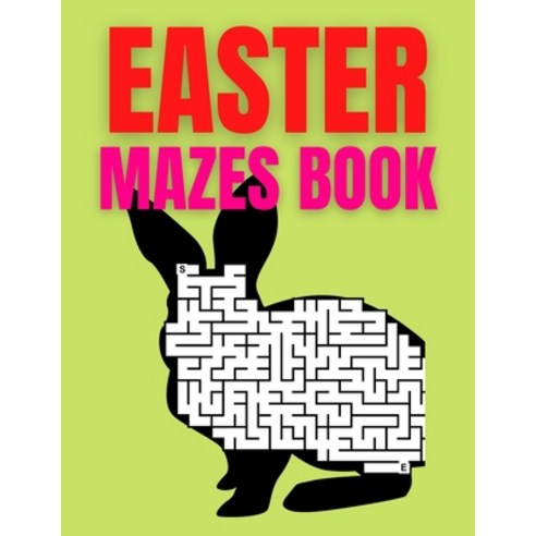 Easter Mazes Book: Ages 4-8 - Activity Book for Kids ages 4-6 & 6-8 - Perfect for Developing Critica... Paperback, Independently Published, English, 9798724205283