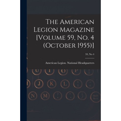 (영문도서) The American Legion Magazine [Volume 59 No. 4 (October 1955)]; 59 no 4 Paperback, Hassell Street Press, English, 9781013447099