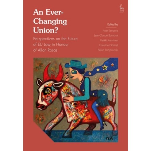 (영문도서) An Ever-Changing Union?: Perspectives on the Future of Eu Law in Honour of Allan Rosas Hardcover, Hart Publishing, English, 9781509923663