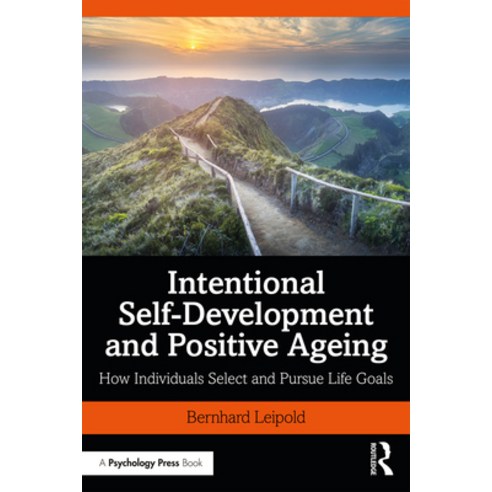 Intentional Self-Development and Positive Ageing: How Individuals Select and Pursue Life Goals Paperback, Routledge, English, 9780815365372