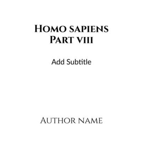 (영문도서) Homo Sapiens Part – VIII Paperback, Notion Press, English, 9798889593409