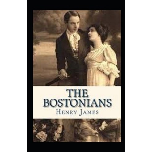 (영문도서) The Bostonians Annotated Paperback, Independently Published, English, 9798515043599