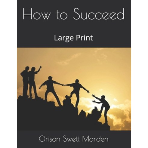 How to Succeed: Large Print Paperback, Independently Published, English, 9798575890829