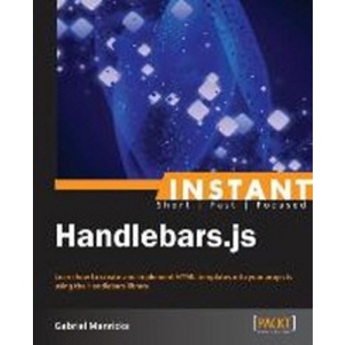 Instant Handlebars.js, Packt Publishing