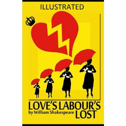 Love''s Labour''s Lost Illustrated Paperback, Independently Published, English, 9798692668240