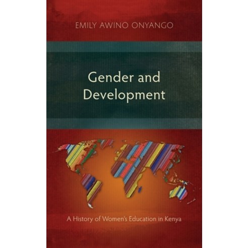 Gender and Development: A History of Women''s Education in Kenya Hardcover, English, 9781839731808, Langham Monographs