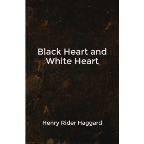 Black Heart and White Heart Paperback, Independently Published