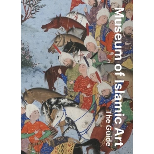 (영문도서) Museum of Islamic Art: The Guide Paperback, Thames & Hudson, English, 9780500480830