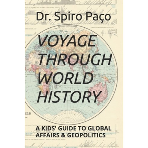 (영문도서) Voyage through World History: A Kids'' Guide to Global Affairs & Geopolitics Paperback, Independently Published, English, 9798322792505