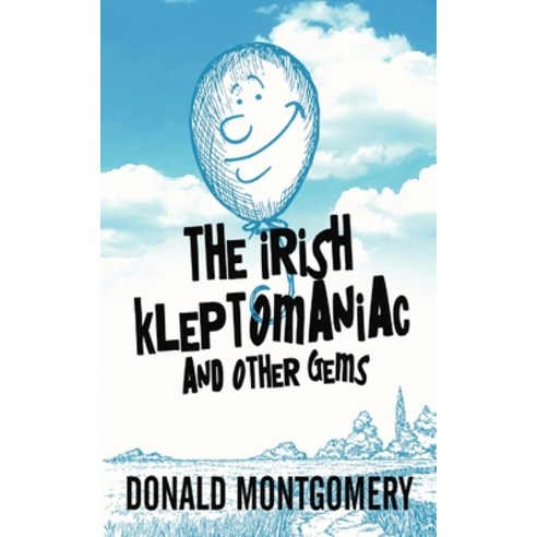 (영문도서) The Irish Kleptomaniac and other Gems Paperback, Next Chapter, English, 9784867528099