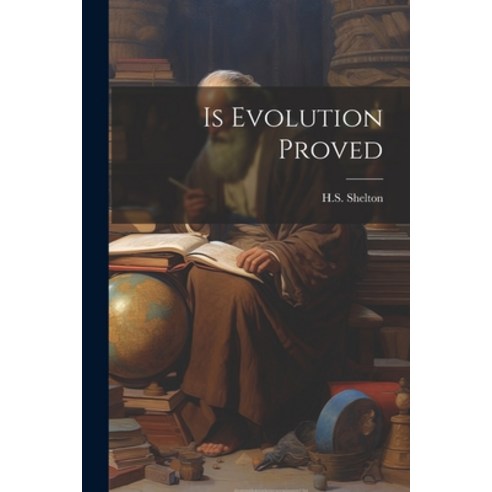 (영문도서) Is Evolution Proved Paperback, Hassell Street Press, English, 9781022896918