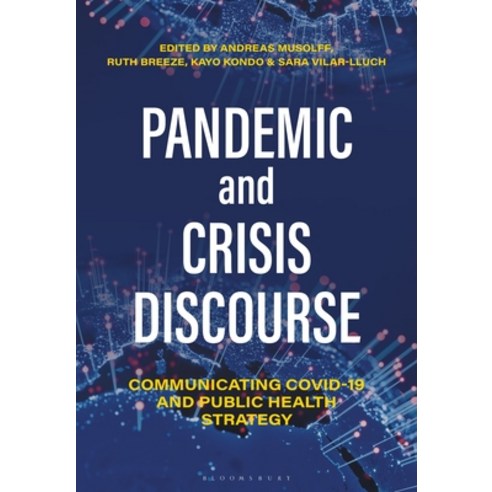 (영문도서) Pandemic and Crisis Discourse: Communicating Covid-19 and Public Health Strategy Paperback, Bloomsbury Academic, English, 9781350232723