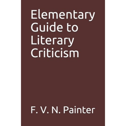 Elementary Guide to Literary Criticism Paperback, Independently Published, English, 9798556774803