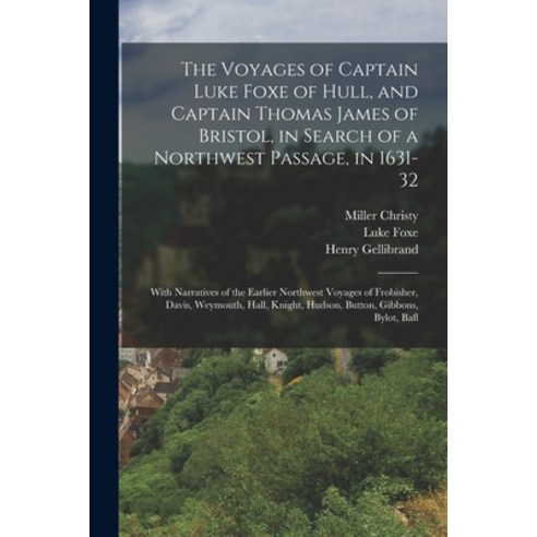 (영문도서) The Voyages of Captain Luke Foxe of Hull and Captain Thomas James of Bristol in Search of a... Paperback, Legare Street Press, English, 9781016005685