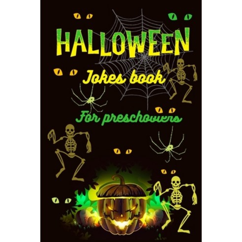Halloween Jokes Book For Preschoolers: A Fun and Interactive Joke Book for Boys Girls and The Whole... Paperback, Independently Published, English, 9798693685543