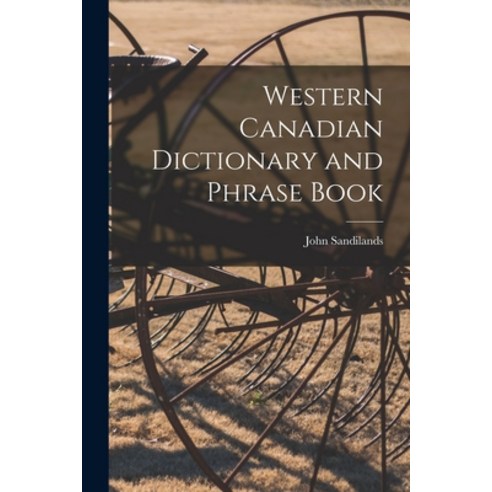 (영문도서) Western Canadian Dictionary and Phrase Book Paperback, Legare Street Press, English, 9781015087347