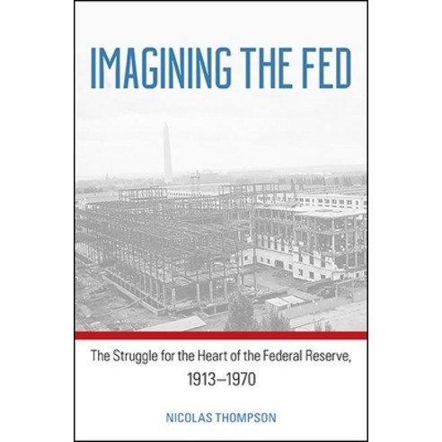 (영문도서) Imagining the Fed: The Struggle for the Heart of the Federal Reserve 1913-1970 Paperback, State University of New Yor..., English, 9781438482583