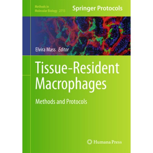 (영문도서) Tissue-Resident Macrophages: Methods and Protocols Hardcover, Humana, English, 9781071634363