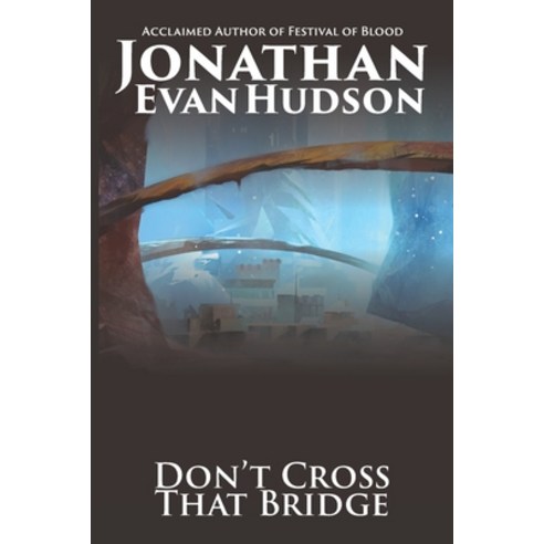 Don''t Cross That Bridge Paperback, Independently Published, English, 9798702093383