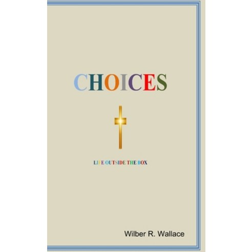 (영문도서) Choices Hardcover, Lulu.com, English, 9781794795587