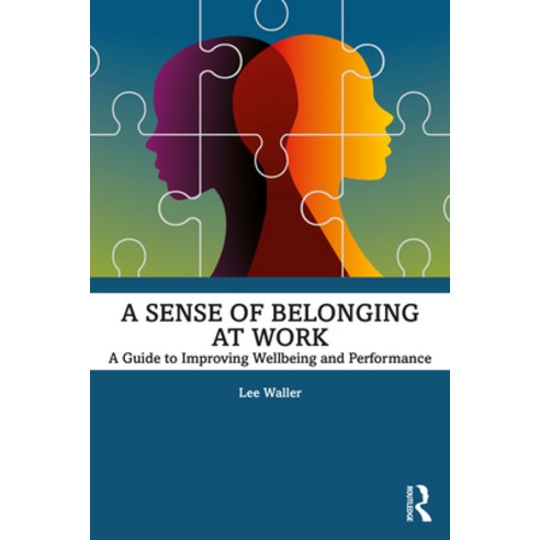 (영문도서) A Sense of Belonging at Work: A Guide to Improving Wellbeing and Performance Paperback, Routledge, English, 9780367623173