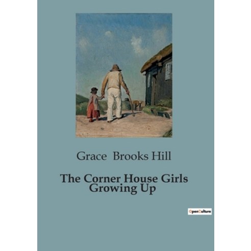 (영문도서) The Corner House Girls Growing Up Paperback, Culturea, English, 9791041827732