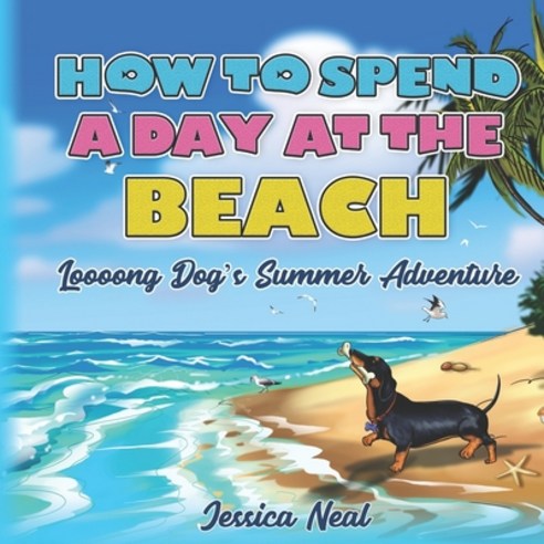 How to Spend a Day at the Beach Paperback, Independently Published