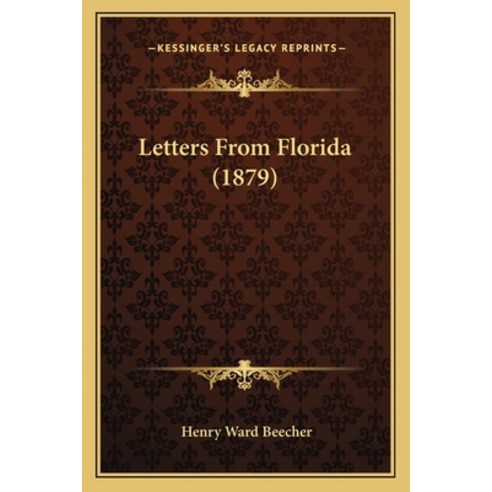 Letters From Florida (1879) Paperback, Kessinger Publishing