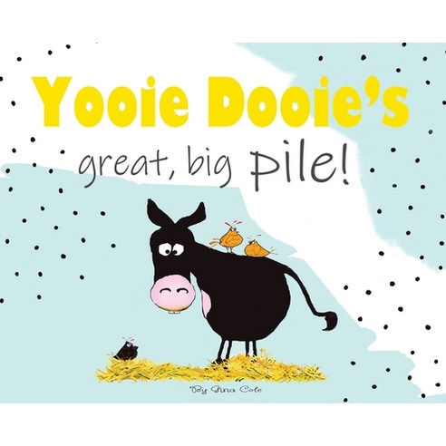 Yooie Dooie''s great big pile! Hardcover, Regina Cole, English, 9780578871288
