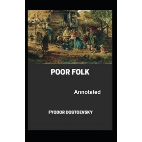 Poor Folk Annotated Paperback, Independently Published, English, 9798585111143