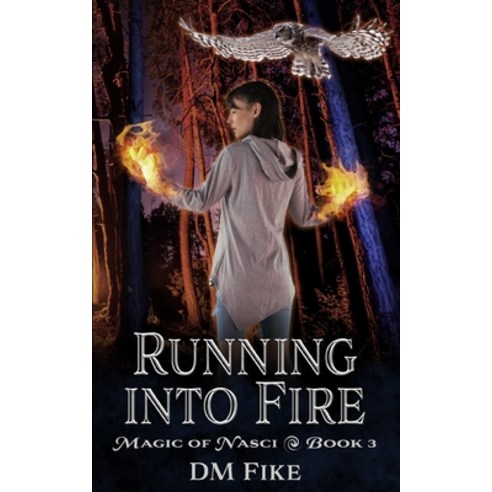 Running into Fire: An Urban Fantasy Adventure Paperback, Independently Published