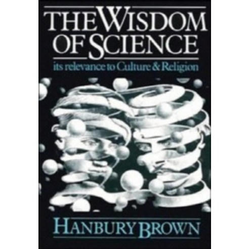 The Wisdom of Science:Its Relevance to Culture and Religion, Cambridge University Press
